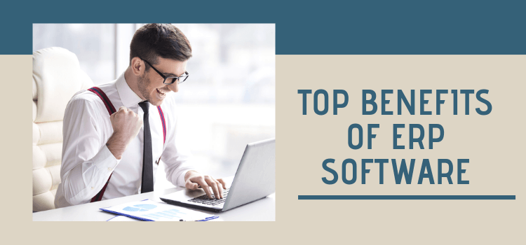 Top Benefits of Implementing ERP Software